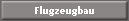 Flugzeugbau